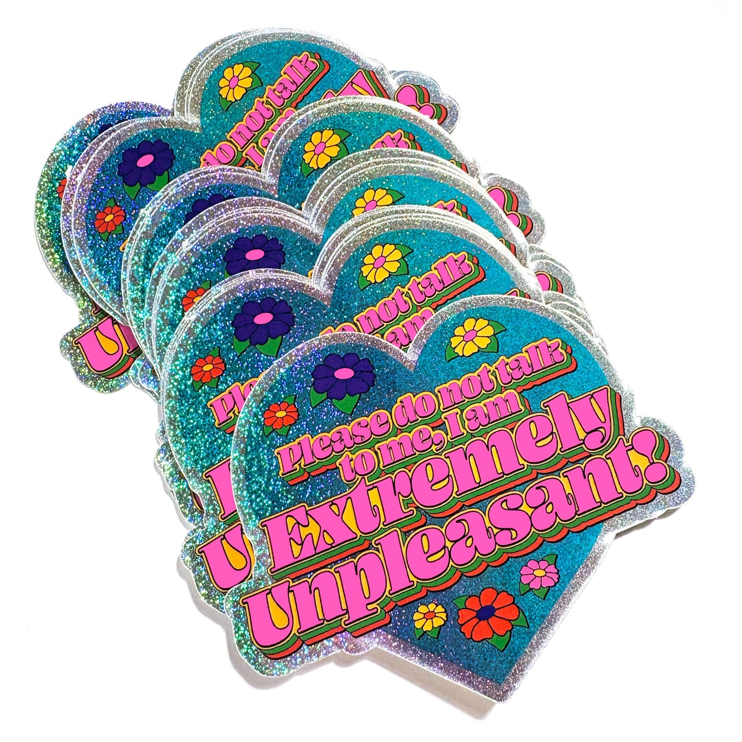 I Am Extremely Unpleasant Do Not Talk To Me Glitter Sticker