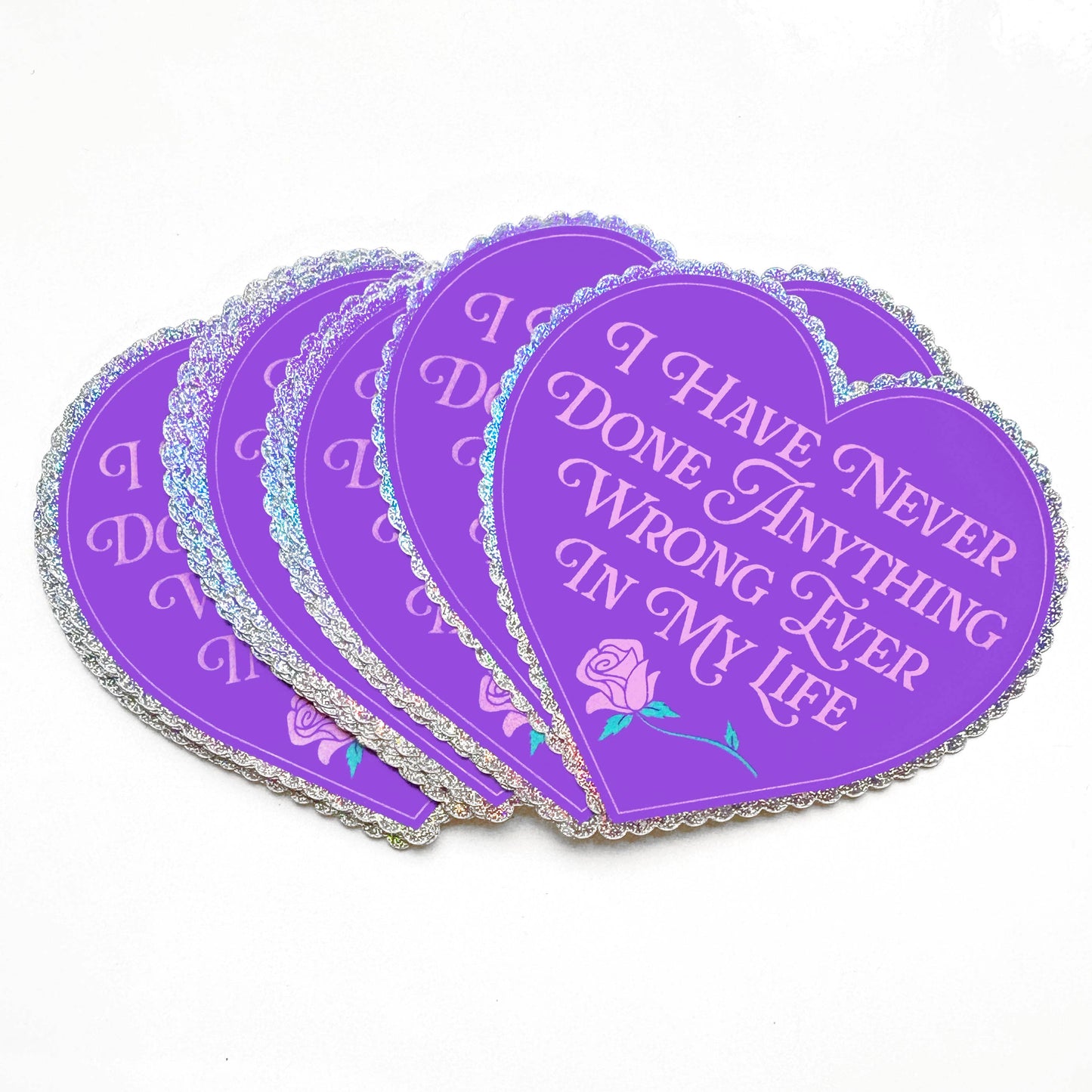 I Have Never Done Anything Wrong Ever Heart Glitter Sticker