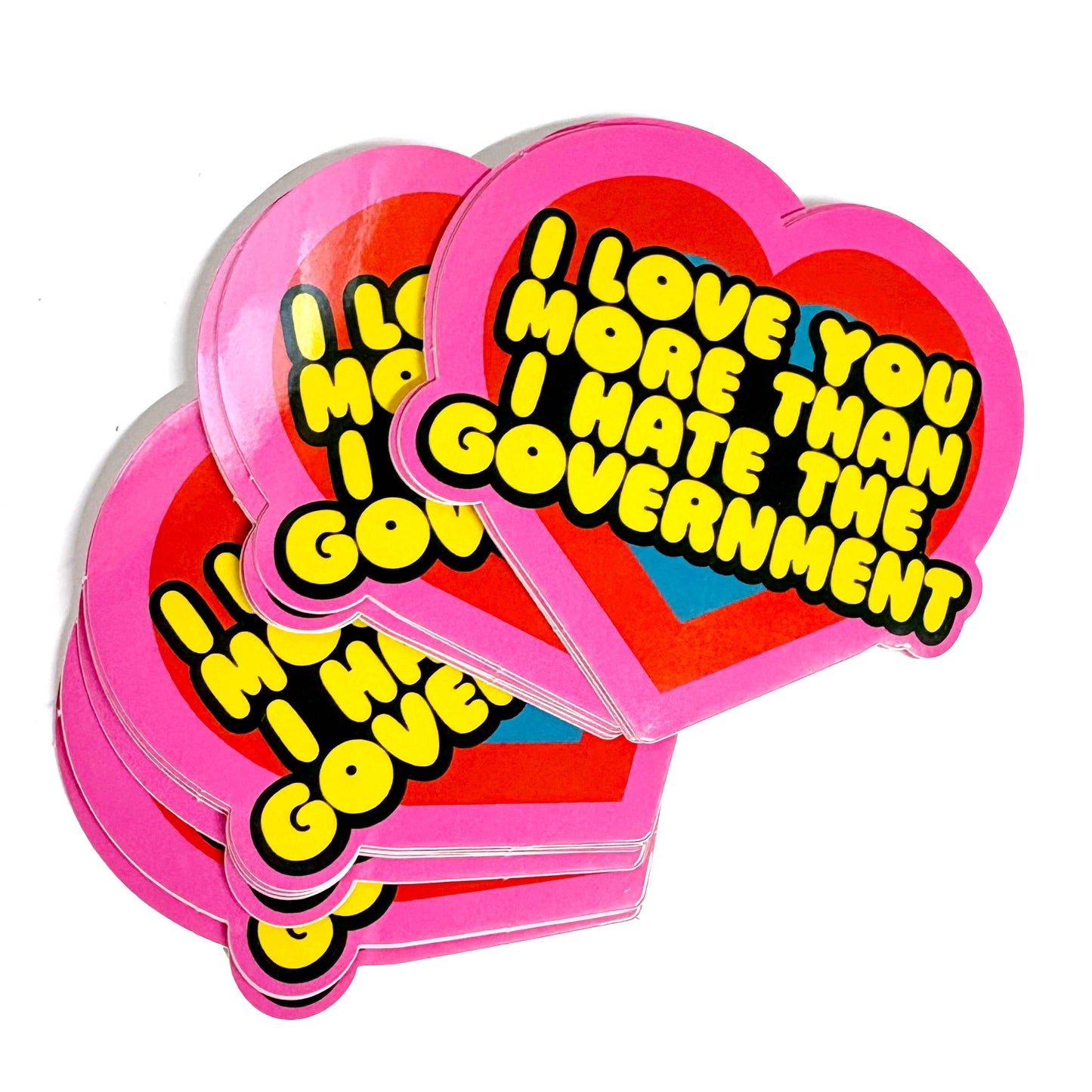 I Love You More Than I Hate The Government Vinyl Sticker