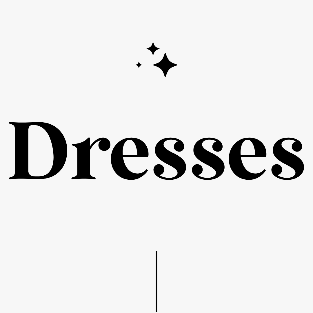 DRESSES