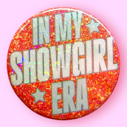 In My Showgirl Era - Glitter Button or Magnet