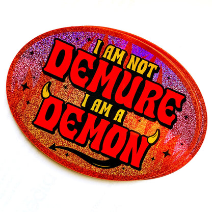I Am Not Demure I Am a Demon Holographic Glitter Sticker